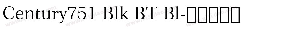 Century751 Blk BT Bl字体转换